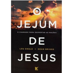 O Jejum de Jesus O chamado para despertar as nações