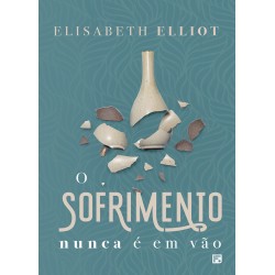 O sofrimento nunca é em vão
