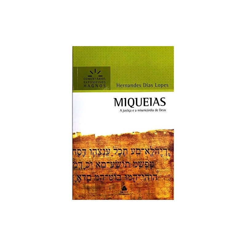 Miqueias - Comentários Expositivos Hagnos Miqueias - Comentários Expositivos Hagnos