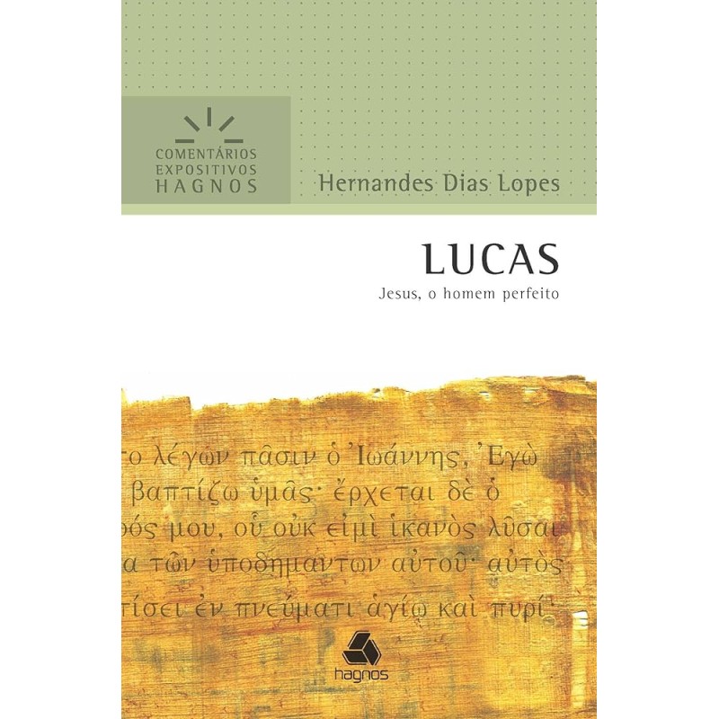 Lucas - Comentários Expositivos Hagnos Lucas - Comentários Expositivos Hagnos