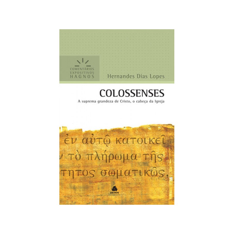 Colossenses - Comentários Expositivos Hagnos Colossenses - Comentários Expositivos Hagnos
