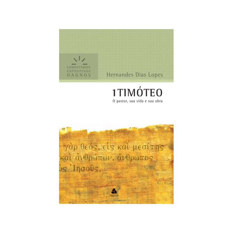 1 Timóteo - Comentários Expositivos Hagnos 1 Timóteo - Comentários Expositivos Hagnos