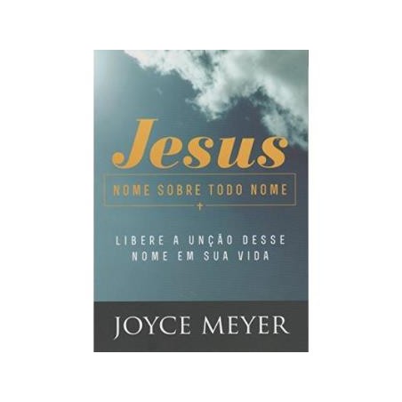 Jesus. Nome Sobre Todo Nome