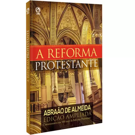 A Reforma Protestante - Edição Ampliada