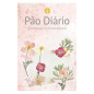 Pão Diário - 90 reflexões para seu momento devocional - capa flores Pão Diário - 90 reflexões para seu momento devocional - capa flores