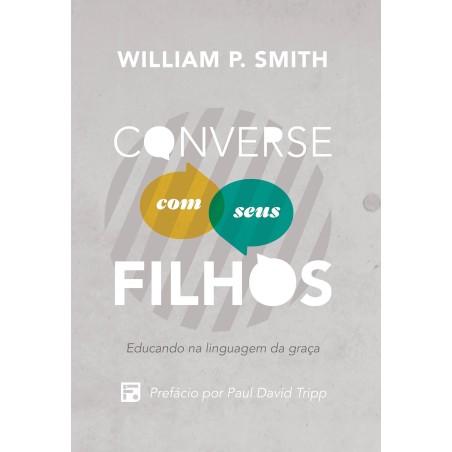 Converse com seus filhos Educando na linguagem da graça
