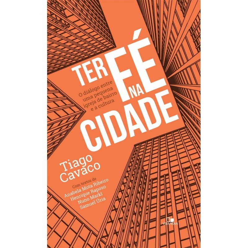 Ter fé na cidade O diálogo entre uma pequena igreja de bairro e a cultura