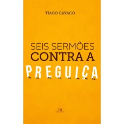 Seis Sermões Contra a Perguiça