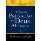 O Tipo de Pregação que Deus Abençoa O Tipo de Pregação que Deus Abençoa
