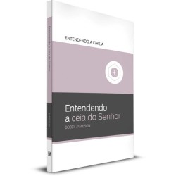 Entendendo a Ceia do Senhor