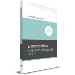Entendendo a Liderança da Igreja