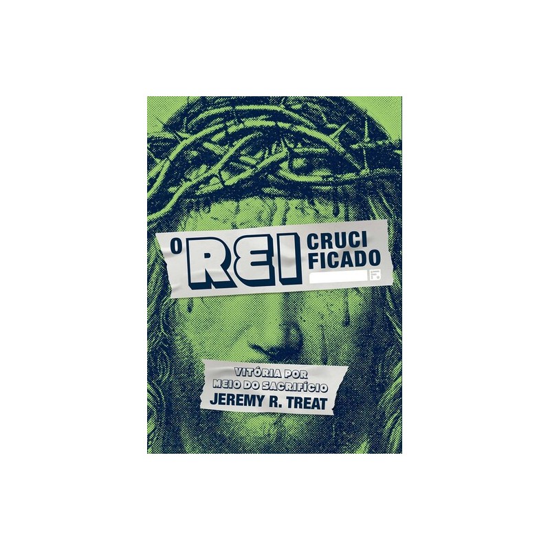 O Rei Crucificado O Rei Crucificado