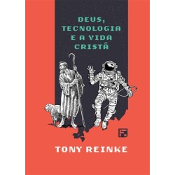 Deus, Tecnologia e a Vida Cristã