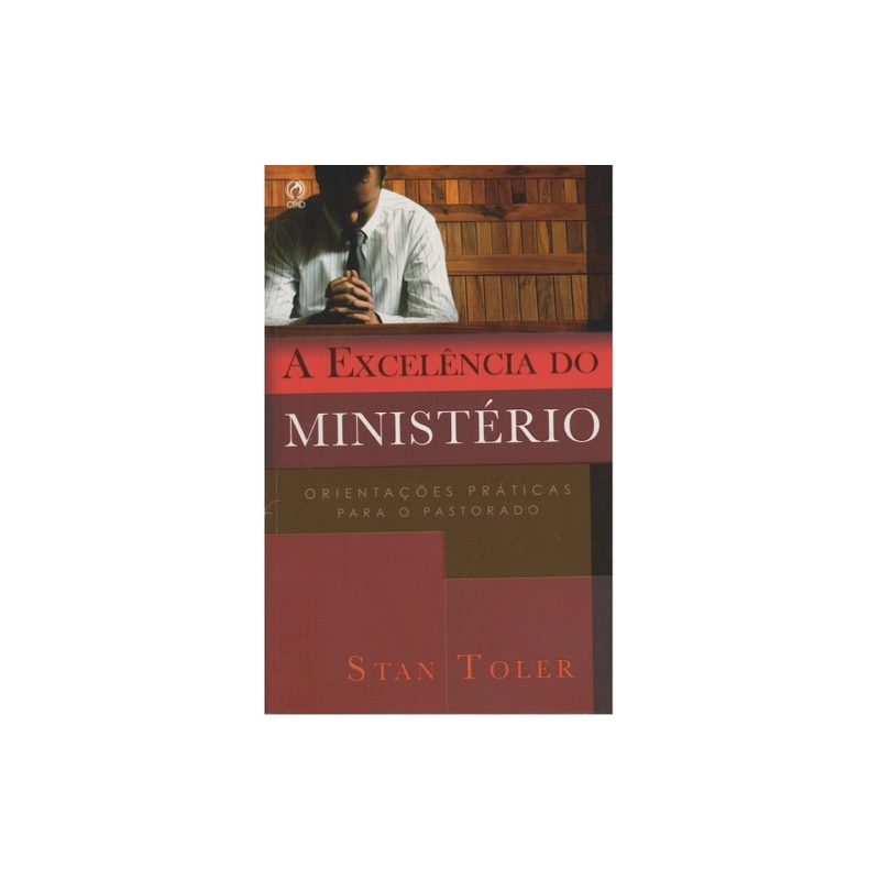 A excelência do ministério A excelência do ministério
