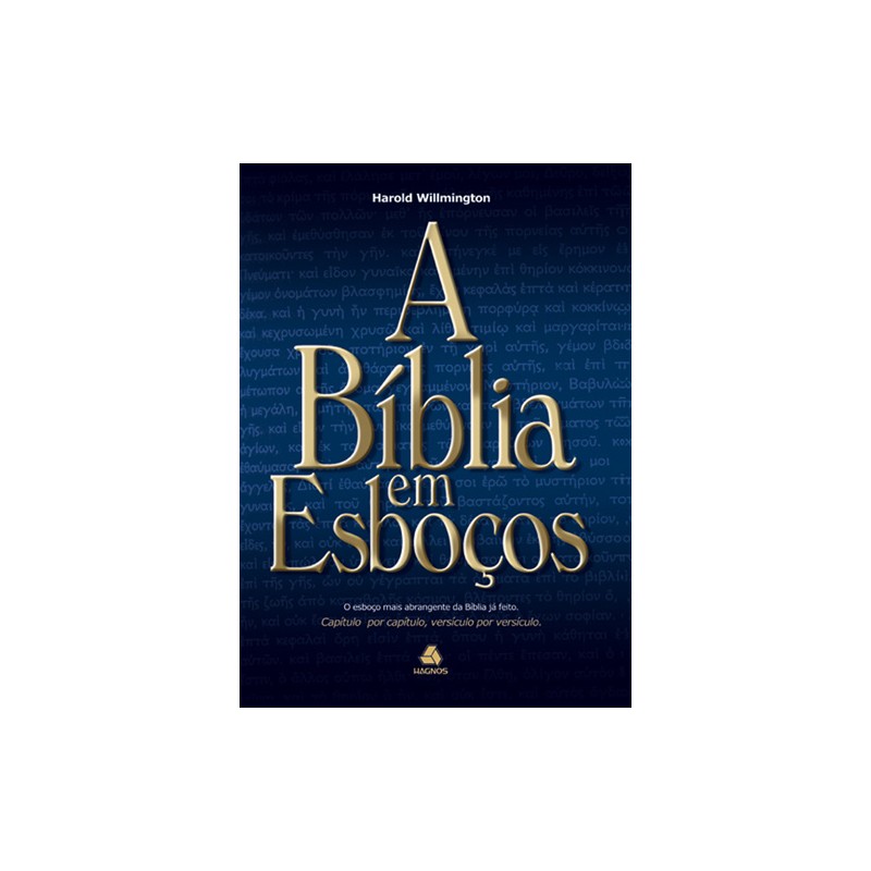 A Bíblia em esboços O esboço mais abrangente da Bíblia já feito
