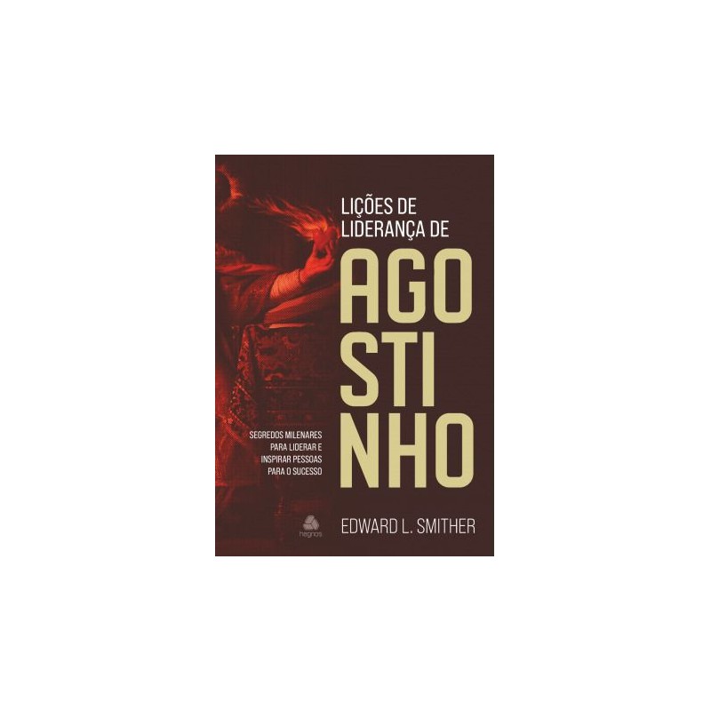 Lições de Liderança de Agostinho