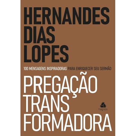 Pregacao Transformadora - 100 Mensagens inspiradoras para enriquecer seu sermao