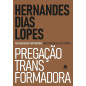 Pregacao Transformadora - 100 Mensagens inspiradoras para enriquecer seu sermao Pregacao Transformadora - 100 Mensagens inspiradoras para enriquecer seu sermao