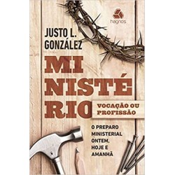 Ministerio Vocacao ou Profissao: O Preparo Ministerial Ontem, Hoje, Amanha