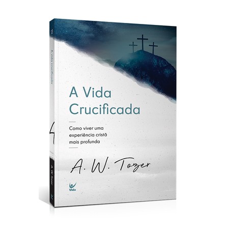 A Vida Crucificada