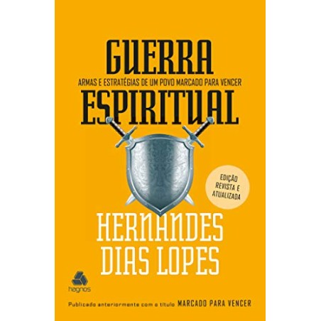 Guerra Espiritual - Armas e Estrategias de um povo marcado para vencer