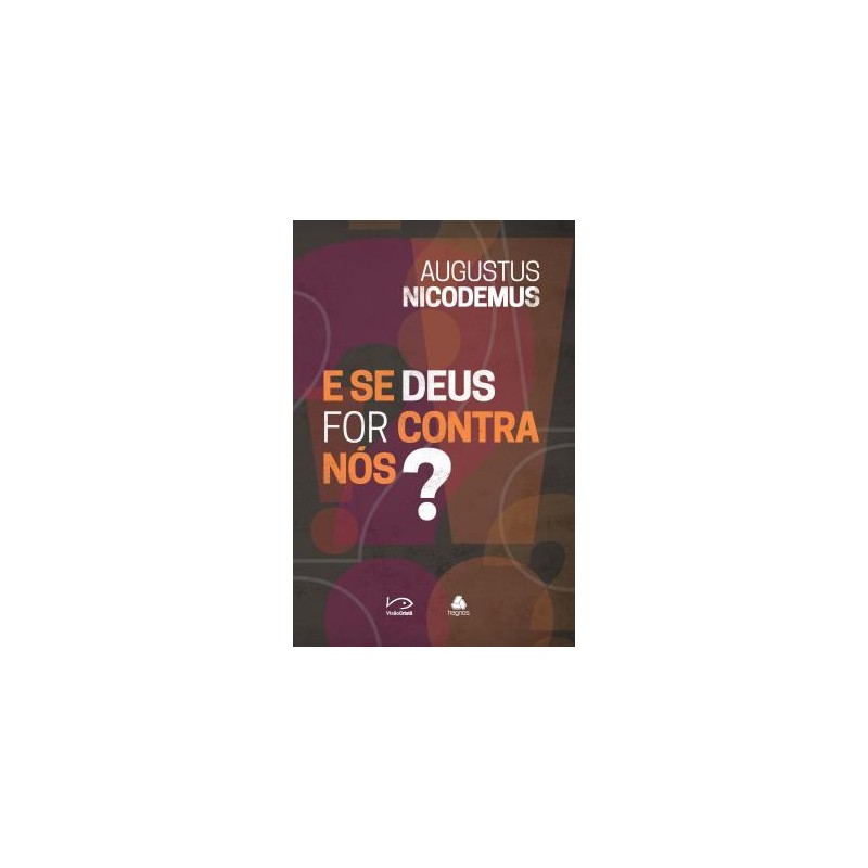 E Se Deus For Contra Nos?