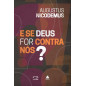 E Se Deus For Contra Nos?