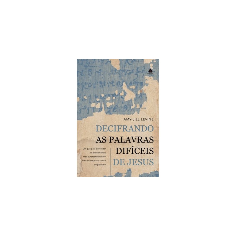 Decifrando as palavras difíceis de Jesus 