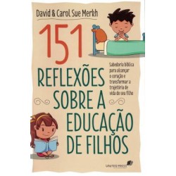 151 Reflexoes Sobre A Educacao De Filhos