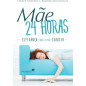 MÃE 24 HORAS Esperança para a mãe exausta MÃE 24 HORAS Esperança para a mãe exausta