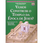 Vamos Construir O Templo Da Época De Jesus? Vamos Construir O Templo Da Época De Jesus?
