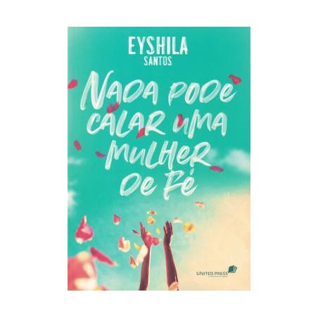 Nada Pode Calar Uma Mulher De Fé