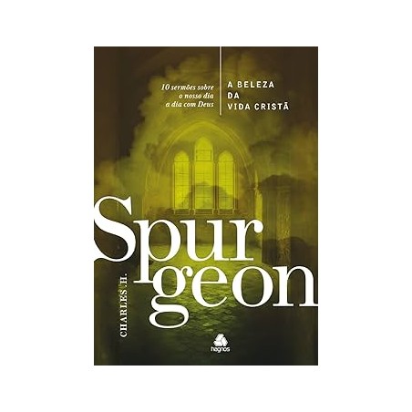 A Beleza da Vida Cristã - Charles Spurgeon