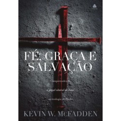Fé, Graça e Salvação