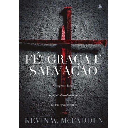Fé, Graça e Salvação