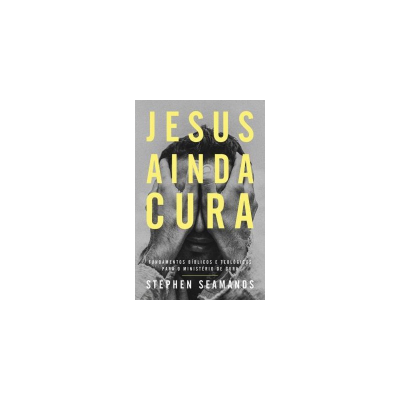 Jesus Ainda Cura