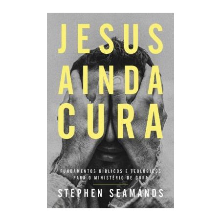 Jesus Ainda Cura
