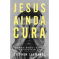 Jesus Ainda Cura