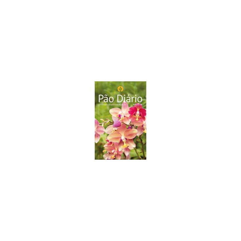 Pão Diário - Vol 28 - Flores