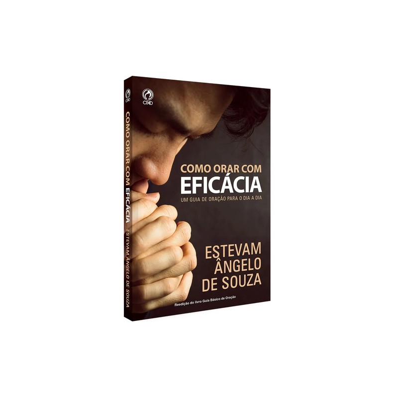Como Orar com Eficácia Como Orar com Eficácia