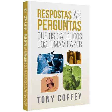Respostas às Perguntas que os Católicos Costumam Fazer