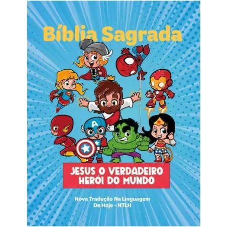 Bíblia Sagrada infantil NTLH Jesus o verdadeiro herói do mundo
