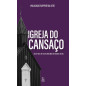 Igreja do cansaço