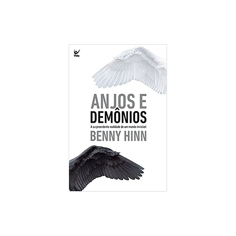 Anjos e Demônios - A surpreendente realidade de um mundo invisível