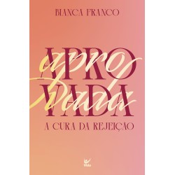 Aprovada - A cura da rejeição