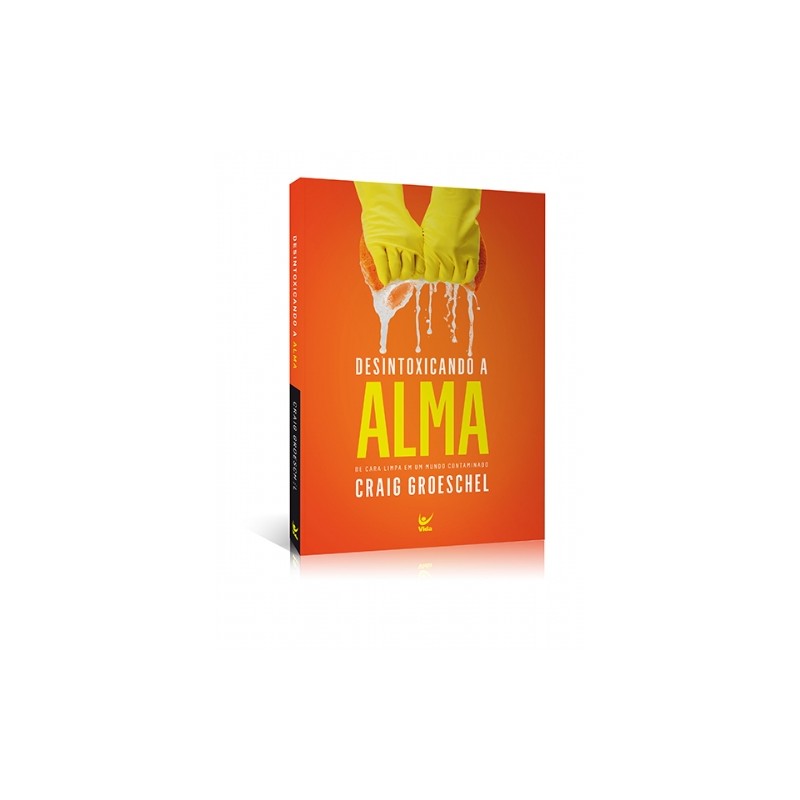 Desintoxicando a alma - De cara limpa em um mundo contaminado