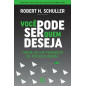 Você pode ser quem deseja Você pode ser quem deseja