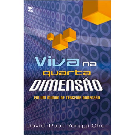 Viva na Quarta Dimensão, David Paul Yonggi Cho
