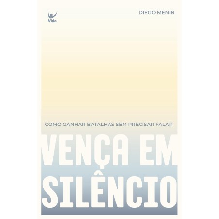 Vença em silêncio: Como ganhar batalhas sem precisar falar