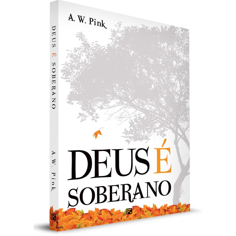 Deus é Soberano - A. W. Pink
